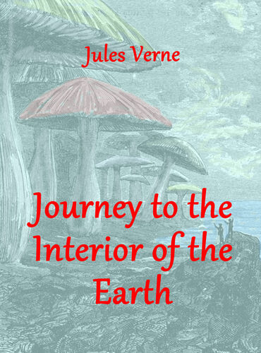 Journey to the Interior of the Earth