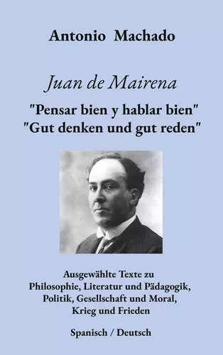 Juan de Mairena.  "Pensar bien y hablar bien" - "Gut denken und gut reden"