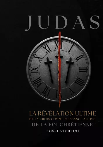 Judas la révélation ultime de la croix comme puissance active de la foi chrétienne