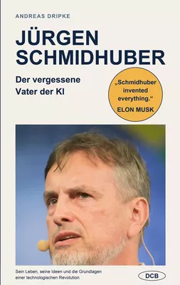 Jürgen Schmidhuber - Der vergessene Vater der KI