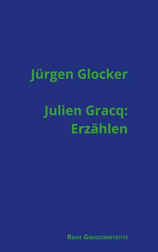 Julien Gracq: Erzählen