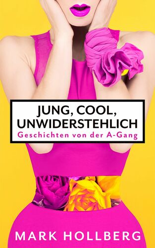 Jung, cool, unwiderstehlich