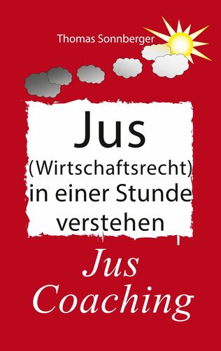 Jus (Wirtschaftsrecht) in einer Stunde verstehen