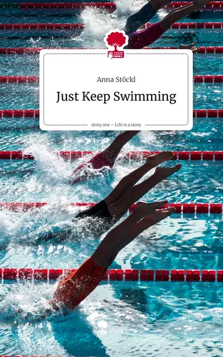 Just Keep Swimming. Life is a Story - story.one