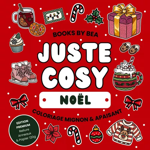 Juste Cosy - Noël | Livre de Coloriage Mignon & Apaisant | Edition Premium Papier 120g et Reliure Anneaux