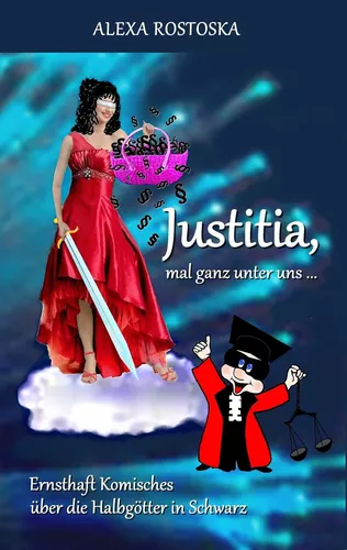 Justitia, mal ganz unter uns ...