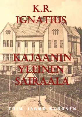 K. R. Ignatius Kajaanin yleinen sairaala
