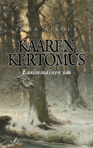 Kaaren kertomus Ensimmäinen osa
