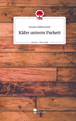 Käfer unterm Parkett. Life is a Story - story.one