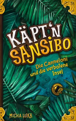 Käptn Sansibo - Die Canneloni und die verbotene Insel