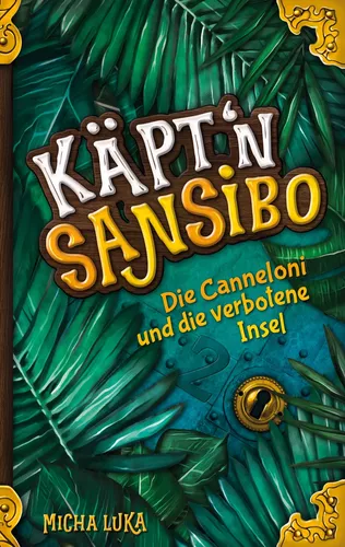 Käptn Sansibo - Die Canneloni und die verbotene Insel