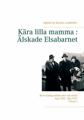 Kära lilla mamma : Älskade Elsabarnet Vol. 1
