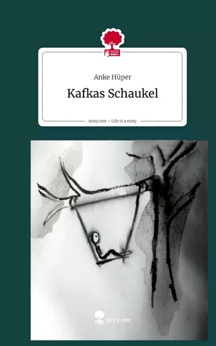Kafkas Schaukel. Life is a Story - story.one