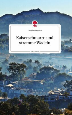 Kaiserschmarrn und stramme Wadeln. Life is a Story - story.one