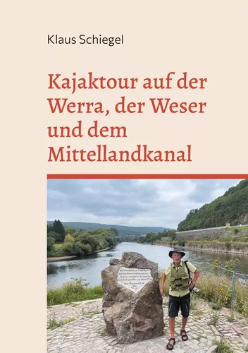 Kajaktour auf der Werra, der Weser und dem Mittellandkanal