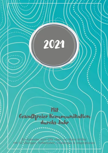Kalender 2021: Mit Gewaltfreier Kommunikation durchs Jahr