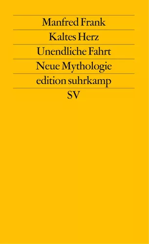Kaltes Herz. Unendliche Fahrt. Neue Mythologie