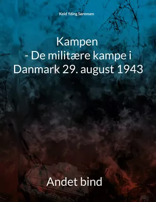Kampen - De militære kampe i Danmark 29. august 1943