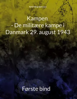 Kampen - De militære kampe i Danmark 29. august 1943