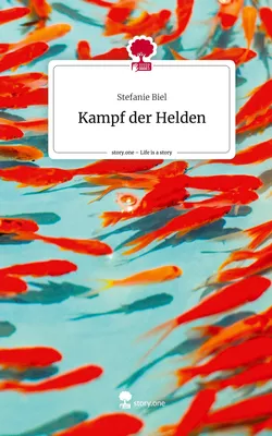 Kampf der Helden. Life is a Story - story.one