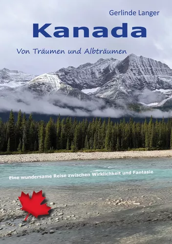 Kanada - von Träumen und Albträumen
