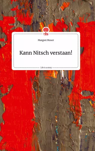 Kann Nitsch verstaan!. Life is a Story - story.one