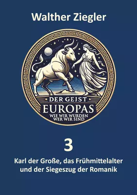 Karl der Große, das Frühmittelalter und der Siegeszug der Romanik