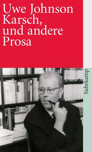 Karsch, und andere Prosa