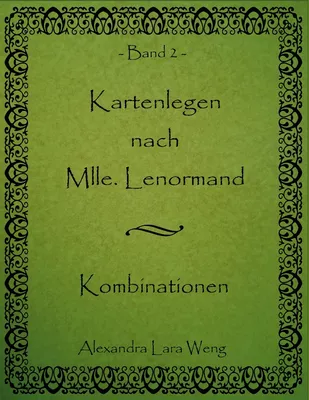 Kartenlegen nach Mlle. Lenormand - Lehrbuch der Grundkenntnisse