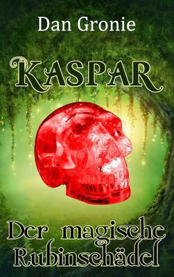 Kaspar - Der magische Rubinschädel