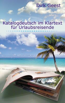Katalogdeutsch im Klartext für Urlaubsreisende
