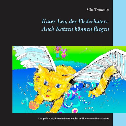 Kater Leo, der Flederkater: Auch Katzen können fliegen