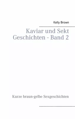 Kaviar und Sekt Geschichten - Band 2
