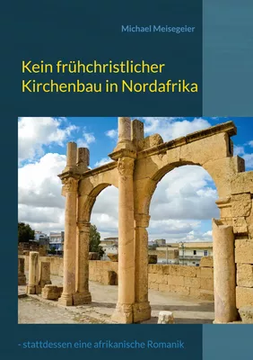 Kein frühchristlicher Kirchenbau in Nordafrika