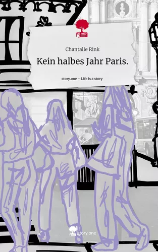 Kein halbes Jahr Paris.. Life is a Story - story.one