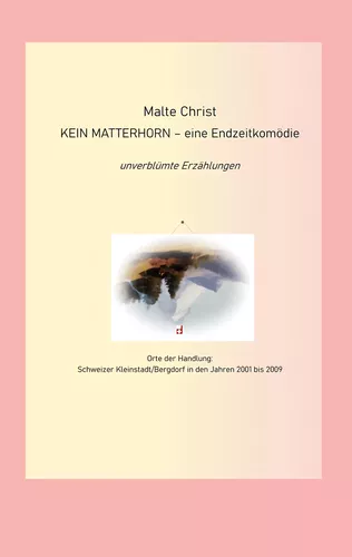 Kein Matterhorn - eine Endzeitkomödie
