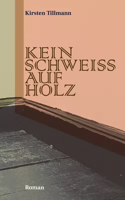 Kein Schweiss auf Holz