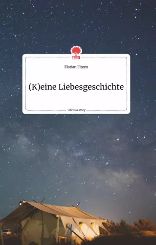 (K)eine Liebesgeschichte. Life is a Story - story.one