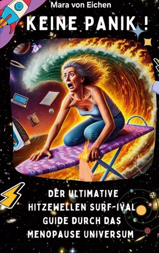 Keine Panik! Der ultimate Hitzewelle Surf-ival Guide durch das Menopause Universum