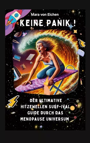 Keine Panik! Der ultimate Hitzewelle Surf-ival Guide durch das Menopause Universum