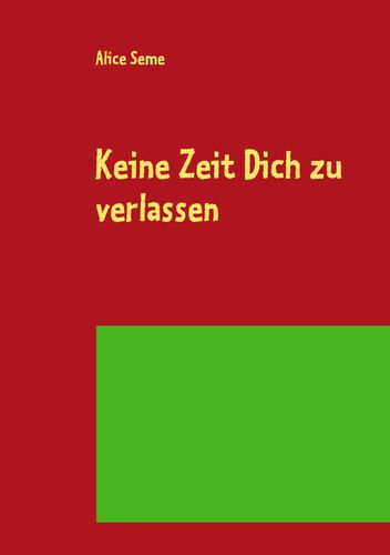 Keine Zeit Dich zu verlassen