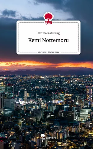 Kemi Nottemoru. Life is a Story - story.one