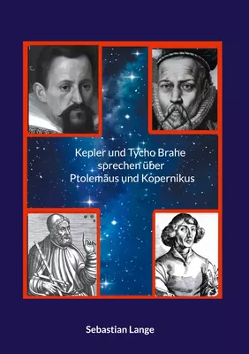 Kepler und Tycho Brahe sprechen über Ptolemäus und Kopernikus