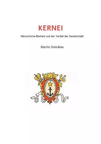KERNEI - Menschliche Bosheit und der Verfall der Gesellschaft