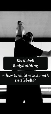 Kettlebell bodybuilding