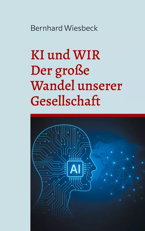 Cover: KI und WIR – Der große Wandel unserer Gesellschaft