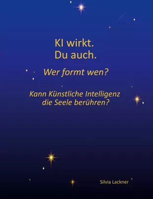 KI wirkt. Du auch. Wer formt wen?