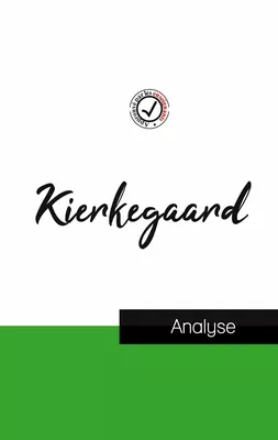 Kierkegaard (étude et analyse complète de sa pensée)