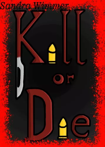 Kill or die