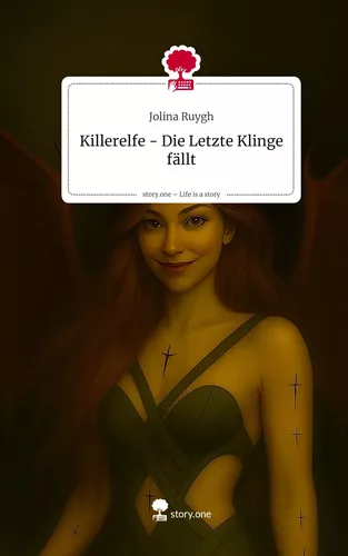 Killerelfe - Die Letzte Klinge fällt. Life is a Story - story.one